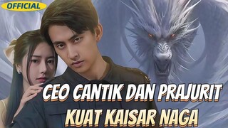 Ketiga CEO cantik ini semuanya ingin menikahi seorang satpam yang bahkan Kaisar Naga pun mengalah_