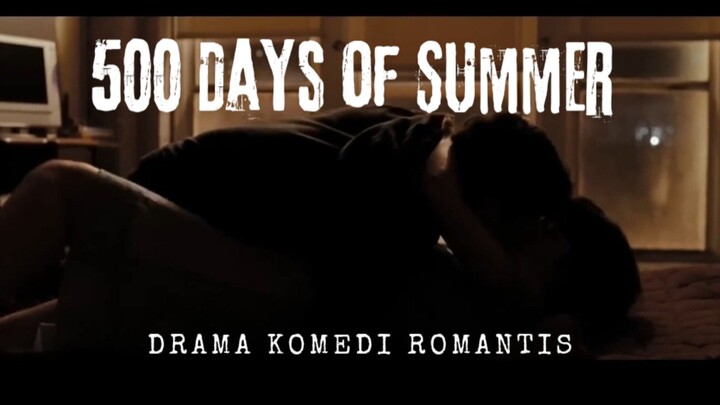 Film 500 Days Of Summer. Drama Komedi Romantis.