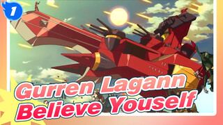 Gurren Lagann
Believe Yourself_1