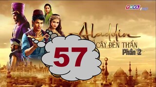 [FULL] Aladin và Cây đèn thần Phần 2 - Tập 57 - THVLi Lồng tiếng Trực Tiếp