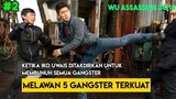 AYAHKU SEORANG GANGSTER YANG HARUS KU8UNUH - Alur Cerita Film Wu_Assassins ep 2