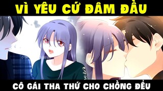 Quyền thiếu gia, vợ anh lại chạy mất rồi Phần 27 - Vì yêu cứ đâm đầu