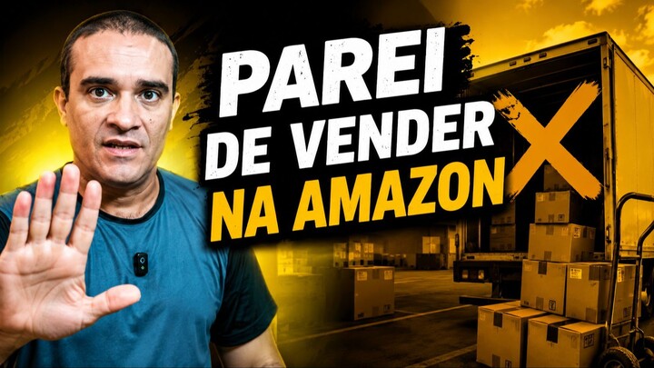 Por Este Motivo Parei de Vender na Amazon