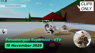 [Klip] Petualangan Superblox - VTV - 19 November 2025