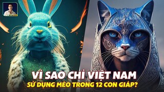 VÌ SAO NĂM MÃO Ở VIỆT NAM LÀ MÈO, CÒN TRUNG, NHẬT, HÀN LẠI LÀ THỎ?