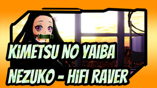 [Kimetsu no Yaiba / MMD] Nezuko - Hifi Raver