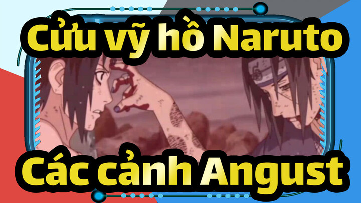 [Cửu vỹ hồ Naruto] Các cảnh Angust | Video hơi dài hãy kiên nhẫn