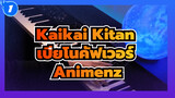 OP ประกอบมหาเวทย์ผนึกมาร - Kaikai Kitan เวอร์ชั่นเปียโน | Animenz_1