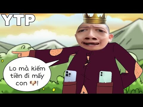 [YTP] PHÚ ÔNG NG.ÁO Đ.Á - Hoạt Hình Chế