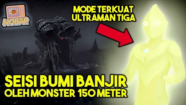 SEISI BUMI DIBUAT BANJIR DAN GELAP !!! - ALUR CERITA ULTRAMAN TIGA