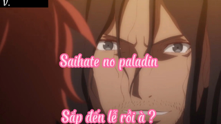 Saihate no paladin _Tập 17- Sắp đến lễ rồi à ?