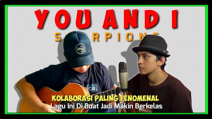 DASYAT BRO‼️Mengguncang Dunia Kolaborasi Alip Ba Ta Bersama Dimas Senopati | YOU AND I (Scorpions)