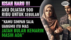 KISAH HARU !!! Aku Dijatah 500 Ribu Untuk Sebulan - Maaf Mas Apa Ini Cukup ? ( Part 1 )