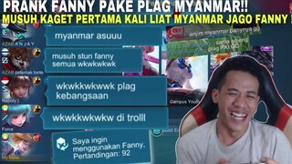 Musuh Kaget Pertama Kali Lihat MYANMAR JAGO MAIN FANNY KWKW!! AWAL DI HINA AKHIR DI PUJI!!