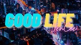 GOOD LIFE | JENCEE  (OFFICIAL LYRIC)
