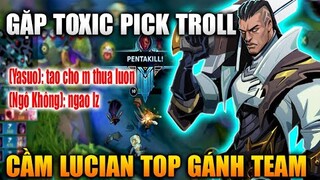 [LMHT Tốc Chiến] Gặp Toxic Pick Troll Zerus Vác Luôn Lucian Lên Top Gánh Team Cực Gắt