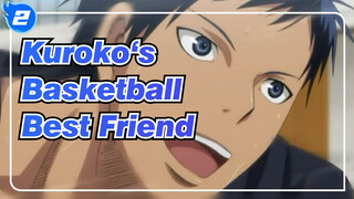 Kuroko‘s Basketball|[Aomine Daiki&Kise Ryouta]Best Friend_2