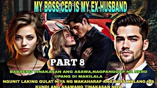 PART 8 | MY BOSS CEO SI MY EX- HUSBAND | MIRA'S STORY