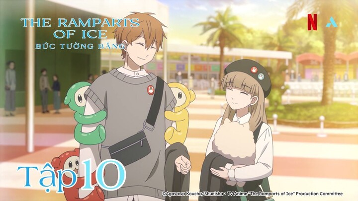 The Ramparts of Ice: Bức Tường Băng - Tập 10 | Vietsub
