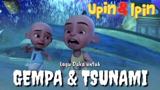 Sedih Banget 😭 Upin Ipin GEMPA & TSUNAMI 😢 Berita kepada kawan - Ebiet G Ade