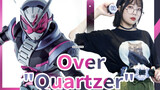 ร้องเพลง <Over "Quartzer"> Kamen Rider Zi-O OP cover เสียงผู้หญิง