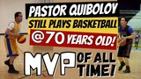 70 YEARS OLD STILL PLAYS BASKETBALL UNTIL THE 4TH QUARTER | PASTOR APOLLO C. QUIBOLOY | ALL-TIME MVP