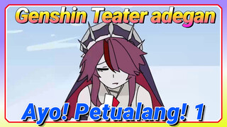 [Genshin Impact Teater adegan] Ayo! Petualang! 1