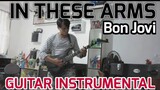 IN THESE ARMS | BON JOVI | GUITAR INSTRUMENTAL