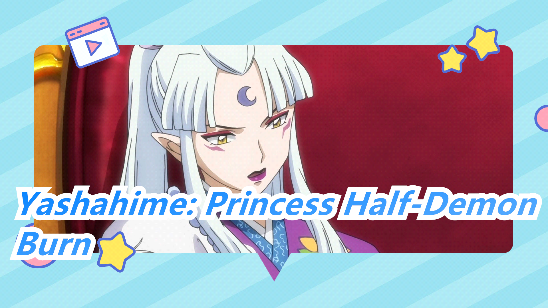 Hanyo no Yashahime (Princess Half-Demon) Opening 2 - BURN by NEWS,  Hanyo no Yashahime (Princess Half-Demon) Opening 2 - BURN by NEWS  Official site:  Copyright Info: Be aware this  page