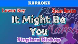 It Might Be You by Stephen Bishop (Karaoke : Lower Key : Slower Version)