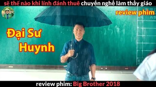 Diệp vấn Đổi nghề làm Thầy giáo bát nháo-Review phim Đại sư huynh.