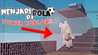 SETIAP MENANG DAPAT 50 ROBUX😮! Menjadi Bola di Tower!??🙀 Tower Of Ball⚽️ | Roblox Indonesia 🇮🇩 |