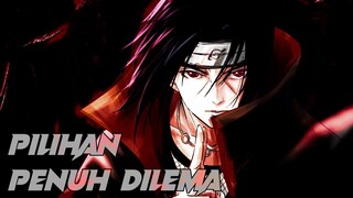 PILIHAN PENUH DILEMA [AMV]