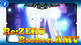 Re:ZERO |Re-zero- Broken AMV_1