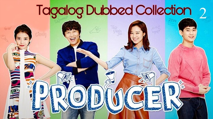 THE PRODUCER Episode 2 Tagalog Dubbed