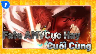 Fate AMVCực Hay 
Cuối Cùng_1