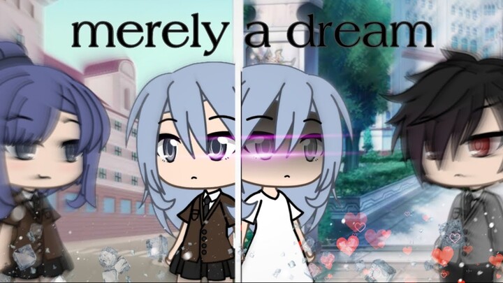 Merely A Dream II Gacha Life Mini Movie II