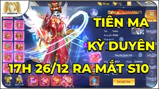 Tiên Ma Kỳ Duyên: VÀO GAME CÓ NGAY VIP 15, NHIỀU KNB | 17H KHAI MỞ SERVER S10