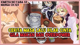 KNY S3 (ch.123) | GILA MAKAN & OVERPOWER!!! Cerita Masa Lalu Pilar Cinta Kanroji Mitsuri!!