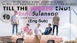Till The World Ends EP: 10 (Final Episode) (Eng Sub)