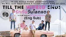 Till The World Ends EP: 10 (Final Episode) (Eng Sub)