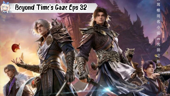 Beyond Time's Gaze Episode 32