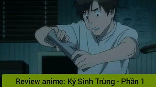 Review phim anime: Ký sinh trùng #1