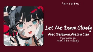 “遇见是开始，却也是离开的倒计时”||《Let Me Down Slowly》