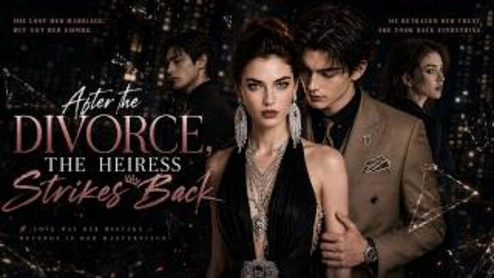 After Divorce The Heiress Strike Back