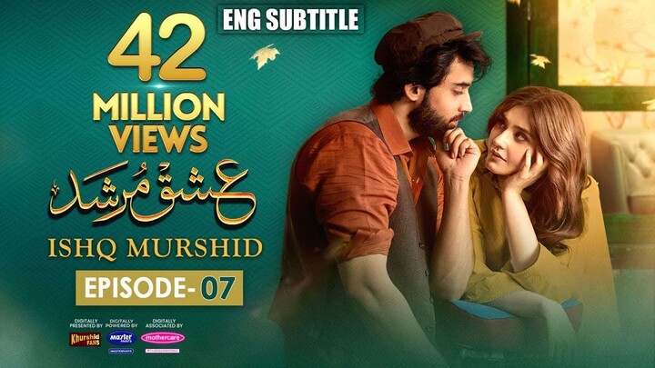 Ishq Murshid - Episode 07 [𝐂𝐂] - [ Bilal Abbas _ Durefishan ]