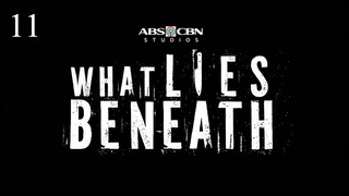 ᴡʜᴀᴛ ʟɪᴇꜱ ʙᴇɴᴇᴀᴛʜ ᴇᴘɪꜱᴏᴅᴇ 11 || 🇵🇭 ★