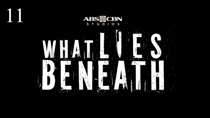 ᴡʜᴀᴛ ʟɪᴇꜱ ʙᴇɴᴇᴀᴛʜ ᴇᴘɪꜱᴏᴅᴇ 11 || 🇵🇭 ★