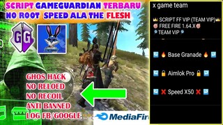 Script Gameguardian FREE FIRE VIP Speed X50 No Recoil Speed Reloed Ghosh H4ck