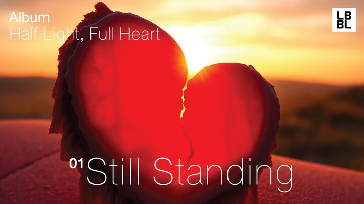 01 Still Standing | Version 1-4 | Album Half Light, Full Heart